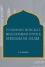 Pedoman Ringkas Bergambar Untuk Memahami Islam - Book