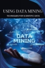 Using data mining techniques for scientific data - Book