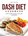 The Easies Dash Diet Cookbook : 21-day Complete Meal Plan and 300 Recipes - Book