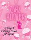 GIRL POWER Coloring & Motivational Coloring Book for Girls : Unique designs for girls, inspirational quotes to increase motivation, creativity and more - Book