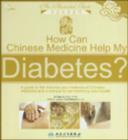 How Can Chinese Medicine Help My Diabetes? : An Illustrated Guide - Book