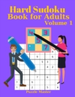 Hard Sudoku Book for Adults Volume 1 - Large Print Sudoku Puzzles with Solutions for Advanced Players - Book