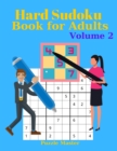 Hard Sudoku Book for Adults Volume 2 - Large Print Sudoku Puzzles with Solutions for Advanced Players - Book