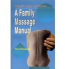 Health Care at Home : A Family Massage Manual - Book