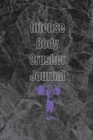 Intense Body Crusher Journal : Body Crusher Journal - Book
