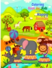 Coloring Book for Kids with Happy Animals - Amazing Coloring Book with Circus Animals, Farm Animals and Woodland Animals Great Gift for Children. - Book