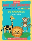 Une Los Puntos ANIMALES libro de colorear para ninos 4-8 anos : 50 Chistoso ANIMALES Punto por Punto libro de colorear para ninos, gran regalo para ninos y ninas (Spanish Edition) - Book