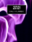 2021 Daily Planner : Big Daily Planner Including Calendar, Checklist, Priorities, To Do List & Notes - Book