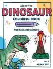 Age of The Dinosaur : Coloring Book for Kids and Adults Let's learn about Dinosaurs Vol 2 - Book