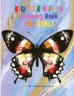 Butterfly Coloring Book for Girls - Amazing Coloring Book Featuring Adorable Butterflies For Relieving Stress & Relaxation - Book