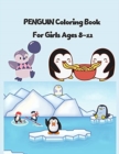PENGUIN Coloring Book For Girls Ages 8-12 : Super Fun Seabirds Penguins Coloring Book for Kids (Lovely gifts for children's) - Book