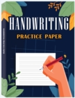 Handwriting Practice Paper : Pre K, Kindergarten, 100 Pages Notebook with Dotted Lined - Book