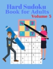 Hard Sudoku Book for Adults Volume 5 - Large Print Sudoku Puzzles with Solutions for Advanced Players - Book