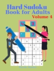 Hard Sudoku Book for Adults Volume 4 - Large Print Sudoku Puzzles with Solutions for Advanced Players - Book