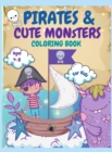 Pirates and Monsters Coloring Book For Kids Ages 4-8 : For Children Age 4-8, 8-12, Discover Hours of Coloring Fun for Kids, Monsters Coloring Book for Kids Ages 2-4 4-8, Teens Activity Book Colouring - Book