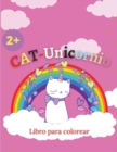 Libro para colorear CAT-Unicornio : Gato Unicornio Paginas para colorear para los ninos, divertido y nuevas ilustraciones magicas. - Book