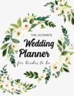 The Ultimate Wedding Planner For Brides To Be : Organize Your Perfect Wedding, Record Contacts, Budget, Checklist, Guest List, To Do List & More - Book