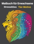 Malbuch fur Erwachsene Tier-Motive : Stressabbauende Motive zum Ausmalen, Entspannen und Beruhigen- Malbucher fur Erwachsene - Book