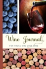 Wine Journal For Those Who Love Wine : Wine Log Record Your Experience With Wine Tasting Wine Journal Tasting Notes Gifts For Wine Lovers - Book