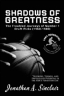Shadows of Greatness : Triumphs, Turmoil, and Unfulfilled Potential in the NBA's Forgotten Era - Book