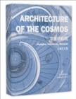 Architecture of the Cosmos : Shanghai Astronomy Museum - Book