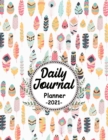 Daily Journal Planner : New For 2021! January 'til December Calendar, Beautifully Designed Daily Journal - Book