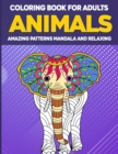 Animals Coloring Book for Adults Amazing Mandala : Adult Coloring Book, Animal Coloring Book Mandala Style for Adults, 50 Mandala Animal Pattern - Book