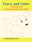 Trace and Color Coloring Book For Kids - Book