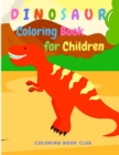Dinosaur Coloring Book for Children - Great Gift for Boys and Girls Ages 2-4, 4-8 - Book