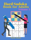 Hard Sudoku Book for Adults Volume 3 - Large Print Sudoku Puzzles with Solutions for Advanced Players - Book