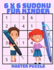 6 x 6 Sudoku fur Kinder : Das Super-Sudoku-Aktivitats-Ratselbuch fur schlaue Kinder - Book