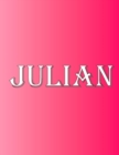 Julian : 100 Pages 8.5 X 11 Personalized Name on Notebook College Ruled Line Paper - Book
