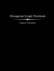 Hexagonal Graph Notebook - Organic Chemistry - Book