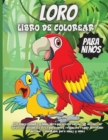 Loro Libro De Colorear : Un impresionante y lindo libro para colorear de 35 disenos de loros que alivian el estres para ninos, relajacion, regalo divertido, peculiar e inimitable para ninos y ninas - Book