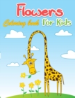 Flowers Coloring Book For Kids : Simple & Fun Designs of Real Flowers Creative Early Learning Activities for Toddlers & Little Kids (Ages 2-6) - Book