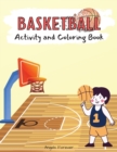 Basketball Activity and Coloring Book : Amazing Kids Activity Books, Activity Books for Kids - Over 120 Fun Activities Workbook, Page Large 8.5 x 11" - Book