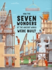 How the Seven Wonders of the Ancient World Were Built - Book