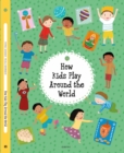 How Kids Play Around the World - Book