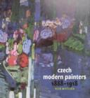 Czech Modern Painters : 1888-1918 - Book