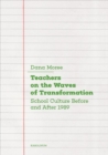 Teachers on the Waves of Transformation : School Culture Before and After 1989 - Book