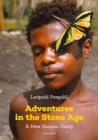 Adventures in the Stone Age : A New Guinea Diary - Book
