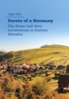 Facets of a Harmony : The Roma and Their Locatedness in Eastern Slovakia - Book