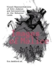 Images of Malice : Visual Representations of Anti-Judaism and Antisemitism in the Bohemian Lands - Book