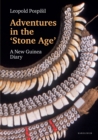 Adventures in the Stone Age : A New Guinea Diary - eBook