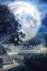 Tajemstvi Zivota (Czech edition) : Jsi sv&#283;tlo a to je nezni&#269;itelna pravda - Book