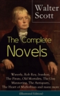 The Complete Novels of Sir Walter Scott : Waverly, Rob Roy, Ivanhoe, The Pirate, Old Mortality, The Guy Mannering, The Antiquary, The Heart of Midlothian, The Betrothed, The Talisman, Black Dwarf, The - eBook