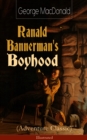 Ranald Bannerman's Boyhood (Adventure Classic) - Illustrated : The Adventures in Scottish Highlands (Autobiographical Novel) - eBook