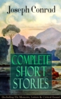 Complete Short Stories of Joseph Conrad (Including His Memoirs, Letters & Critical Essays) : Unforgettable Tales like Heart of Darkness, Point of Honor, Falk, Secret Sharer, The Return & Freya of Seve - eBook