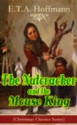 The Nutcracker and the Mouse King (Christmas Classics Series) : Fantasy Classic - eBook