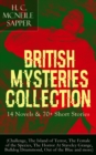 British Mysteries Collection: 14 Novels & 70+ Short Stories : (Challenge, The Island of Terror, The Female of the Species, The Horror At Staveley Grange, Bulldog Drummond, Out of the Blue and more) - eBook